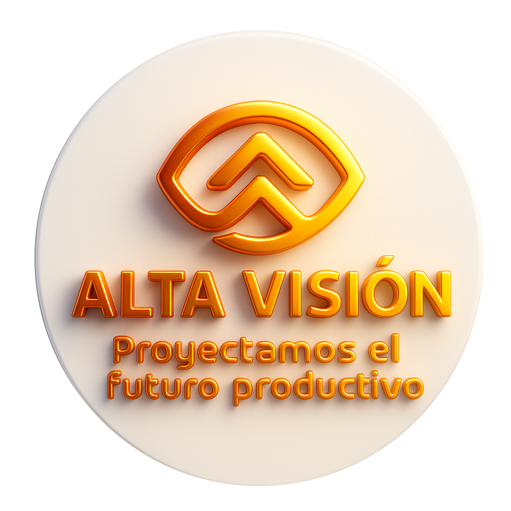 ALTA VISIÓN , PROYECTAMOS EL FUTURO PRODUCTIVO